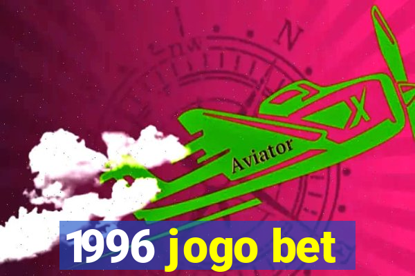 1996 jogo bet